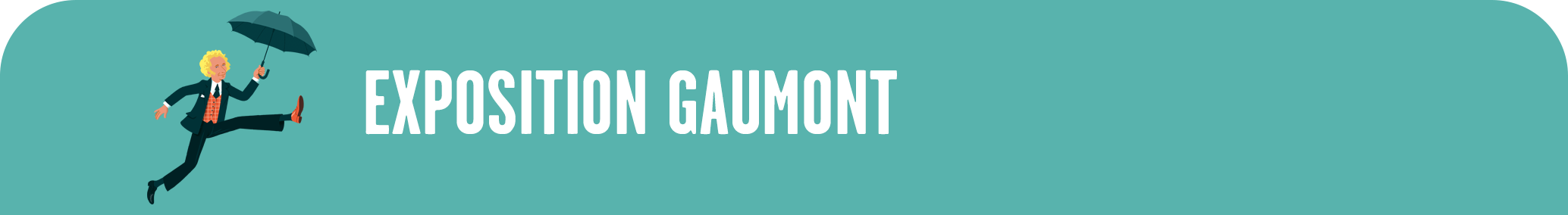 EXPOSITION GAUMONT